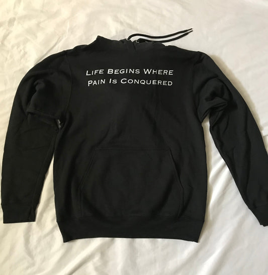 Life Begins Where Pain Is Conquered Hoodie